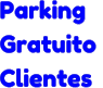Parking  Gratuito  Clientes